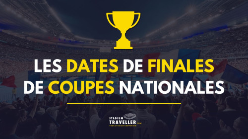 Toutes les dates de finales de coupes nationales pour la saison 2025/2026 !