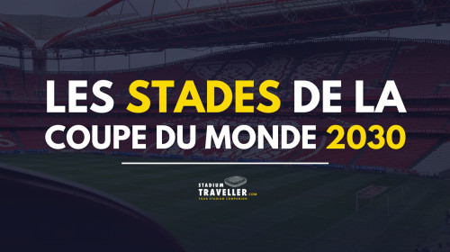 Les 23 stades de la Coupe du monde 2030 !