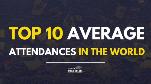 Le top 10 des affluences moyennes dans le monde en 2025/2026.