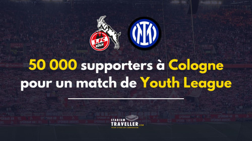 Record d'affluence en U19 : 50 000 supporters de Cologne pour un match de Youth League !