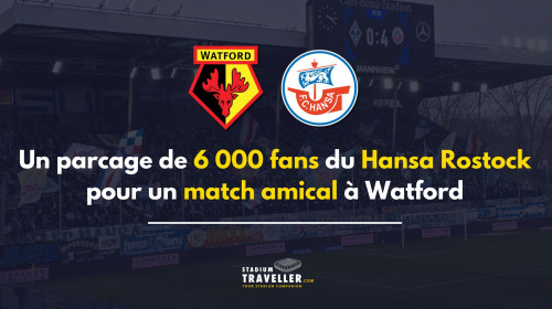 6 000 fans de Rostock en déplacement à Watford pour un match amical !
