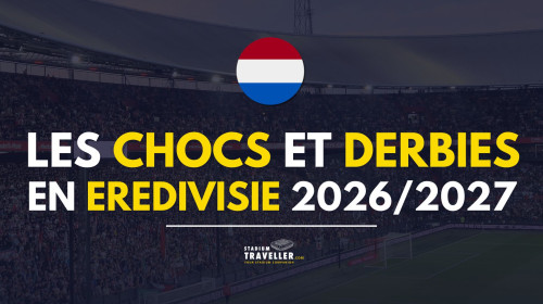 Le calendrier des chocs et derbys d'Eredivisie pour la saison 2026/2027 !