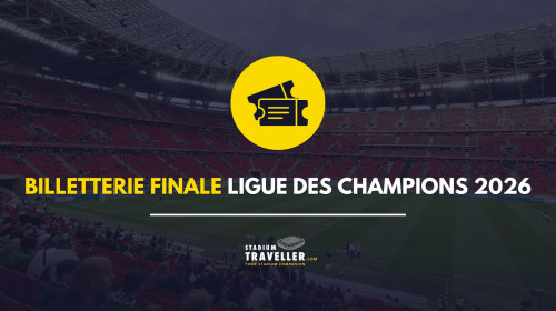 La billetterie pour la finale de Champions League 2026 est ouverte !
