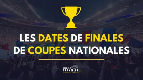 Toutes les dates de finales de coupes nationales pour la saison 2025/2026 !