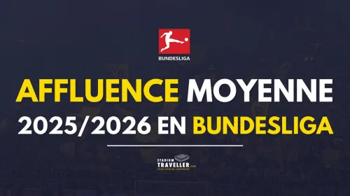 Les affluences moyennes en Bundesliga pour la saison 2025/2026 !