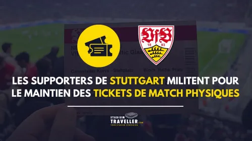 Les supportent de Stuttgart mènent un combat pour le maintien des tickets de match physiques.