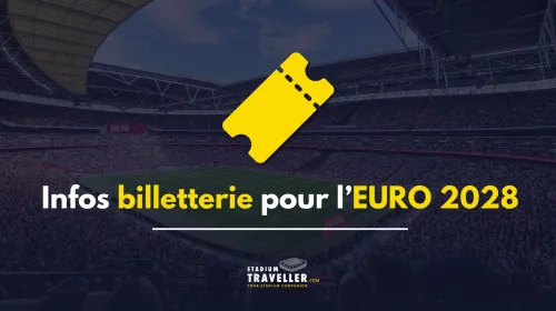 Toutes les infos billetterie pour l'EURO 2028 !