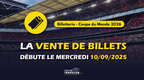 La billetterie pour la Coupe du Monde 2026 de football ouvre le mercredi 10 septembre 2025 !